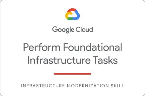 Perform Foundational Infrastructure Tasks